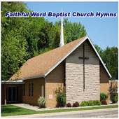 Faithful Word Baptist Church Hymns on 9Apps