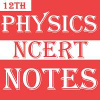 Class 12 Physics Notes on 9Apps