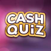 CASH QUIZ