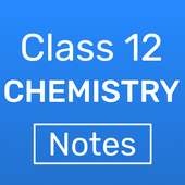 Class 12 Chemistry Notes 2019-20 - Exam Material on 9Apps