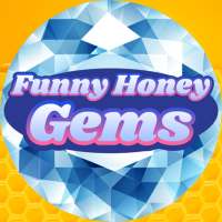 Funny Honey Gems