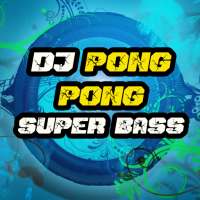 DJ Pong Pong FULL BASS 2020 Terbaru on 9Apps