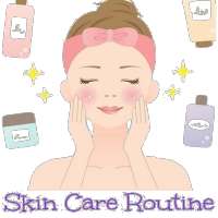 Daily Skincare Routines - Tips & Guides