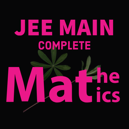 MATHEMATICS - COMPLETE GUIDE FOR JEE MAIN EXAM icon