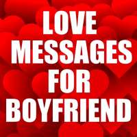 Love Messages for Boyfriend -Share Flirty Texts