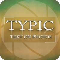 Typic :- Text on Photos on 9Apps