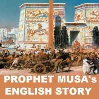 Prophet Musa's Story In English on 9Apps