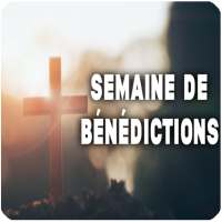 SEMAINE DE BÉNÉDICTION on 9Apps
