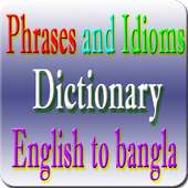 phrases and idioms dictionary in English to bangla on 9Apps