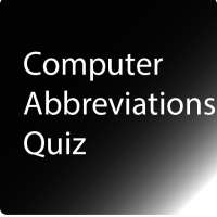 Computer Abbreviations Quiz all ICT  Abbreviations