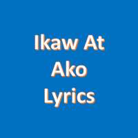 Ikaw At Ako Lyrics on 9Apps