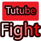 Tutube Fight