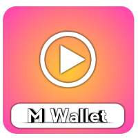 Mwallet-Watch Video Status Earn Reward
