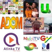 GHANA TV, ATINKA TV, UTV, ADOM TV, GH