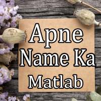 Apne Name Ka Matlab Jane on 9Apps