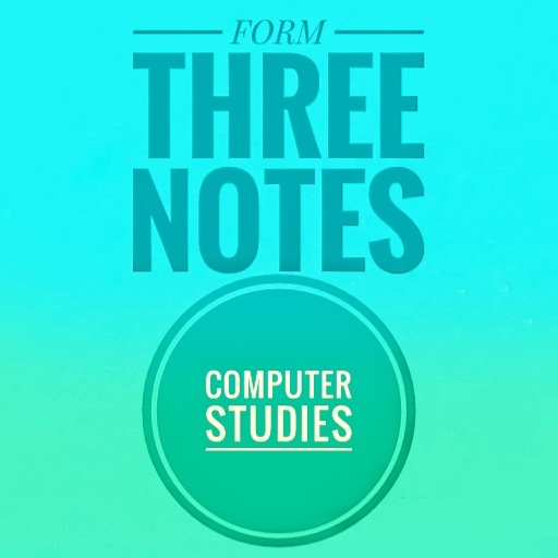 COMPUTER STUDIES FORM THREE NOTES -KCSE आइकन