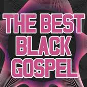 THE BEST BLACK GOSPEL black music on 9Apps