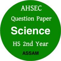Class 12- AHSEC/HS Science Question Paper 2012-20 on 9Apps