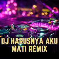 DJ Harusnya Aku Mati Remix Viral Offline