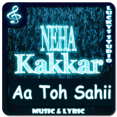All Songs Neha Kakkar | Aa Toh Sahii आइकन