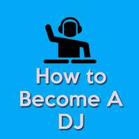 How to Become A DJ(Disc Jockey)