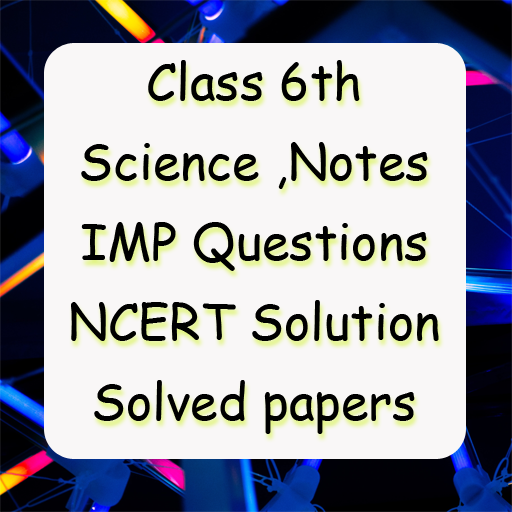Class 6 Science NCERT Solution &amp; Imp Question CBSE icon