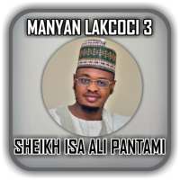 Sheikh Dr. Isah Ali Pantami - Manyan Lakcoci 3