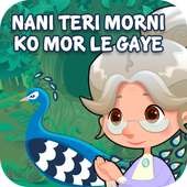 Nani Teri Morni Ko Mor Le Gaye Hindi Balgeet Video on 9Apps