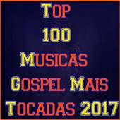 Top 100 Musicas Gospel 2017