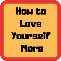 How to Love Yourself More on 9Apps