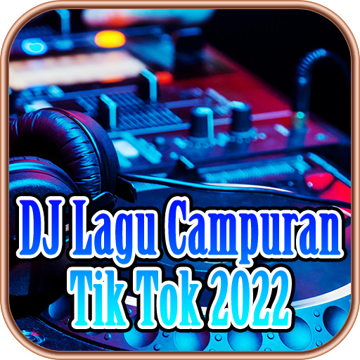 DJ Lagu Campuran Tik Tok 2022 icon