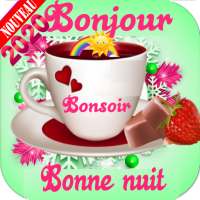 bonjour bonsoir bonne nuit on 9Apps