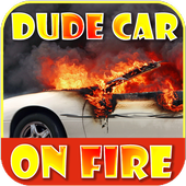 Dude Car Editor Prank: Dude Car- My Car is on fire icon