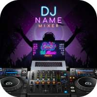 DJ Name Mixer - Mix Name with Song