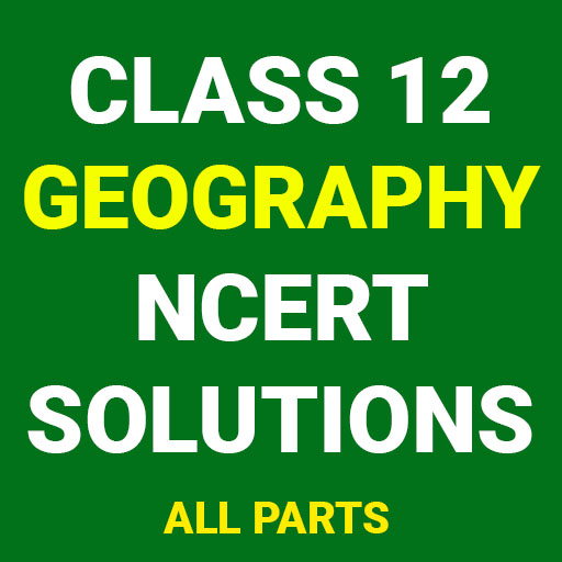 Class 12 Geography NCERT Solutions icon