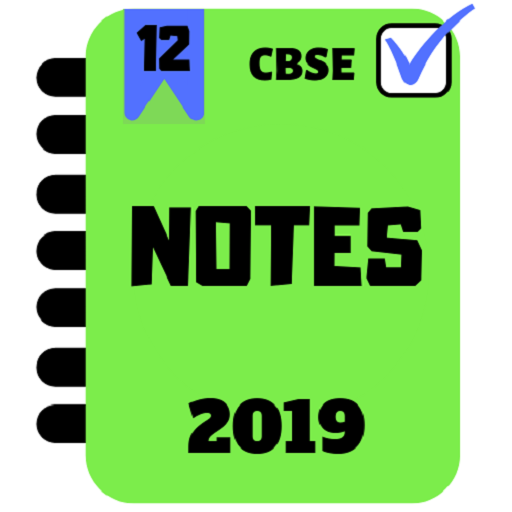 Class 12 Notes CBSE Ncert Solutions Notes 2019 icon