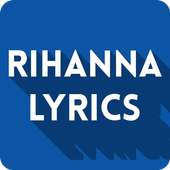 Rihanna Lyrics - All Songs on 9Apps