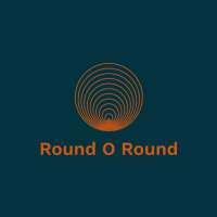 Round O Round