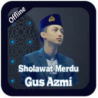 Sholawat Gus Azmi Offline & Syubbanul Muslimin