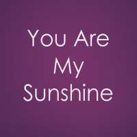 You Are My Sunshine