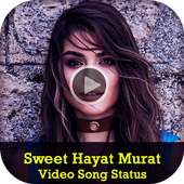 Sweet Hayat Murat Video Song Status on 9Apps