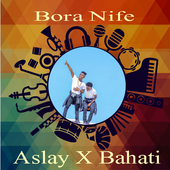 Aslay X Bahati Nyimbo Mpya- Bora Nife icon