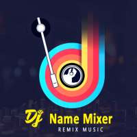 DJ Name Mixer With Music Player - Mix Name Song on 9Apps