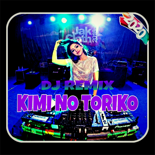 DJ Kimi No Toriko Remix Offline 2020 icon