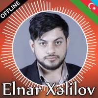 Elnar Xəlilov mahnilar on 9Apps