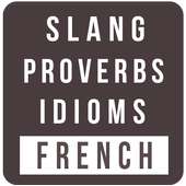 French Slang-Proverbs-Idioms on 9Apps