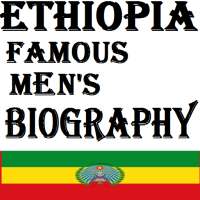 Ethipoian Famous Men Biographies in English on 9Apps