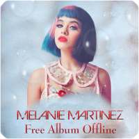 Melanie Martinez Free Album Offline on 9Apps