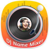 DJ Name Mixer - My Name DJ Song Maker