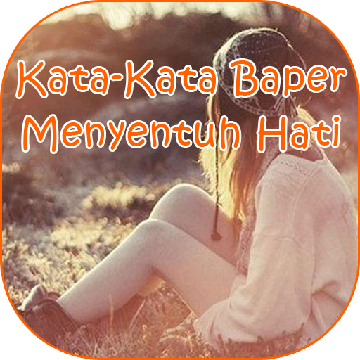 Kata-Kata Baper Menyentuh Hati أيقونة